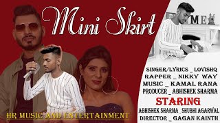 Mini Skirt  Lovishq NIkki Way  Abhishek Sharma Shubhi Agarwal  2021 new song [upl. by Imalda3]