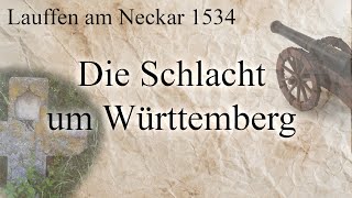 Die Schlacht um Württemberg  Lauffen am Neckar 1534 [upl. by Nolyad]