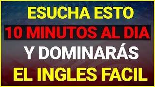 📚😱 ESCUCHA ESTO 10 MINUTOS CADA DÍA 👈 Y TU INGLÉS CAMBIARÁ ✅ APRENDER INGLÉS RÁPIDO ✨ [upl. by Anyak903]