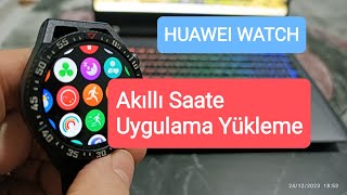 Huawei watch gt 3 akıllı saate uygulama yükleme [upl. by Ahsikad806]