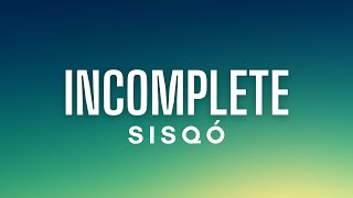 Sisqo  Incomplete Lyrics [upl. by Craig4]