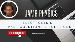 JAMB Physics 2025  EP 31  Electrolysis  Likely Exam Questions amp Solutions [upl. by Cairistiona]