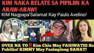 OVER NA TO‼️KIM NagpapaSalamat Kay Paulo Avelino Sa PAGPILI sa kanya Arawaraw Kim May PAHIWATIG [upl. by Demahom]