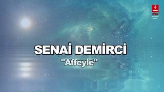 SENAİ DEMİRCİ quotAFFEYLEquot [upl. by Nochur997]