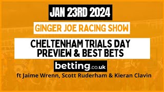 CHELTENHAM TRIALS DAY PREVIEW amp ANTE POST BETS  Jaime Wrenn Scott Ruderham amp Kieran Clavin [upl. by Norling595]