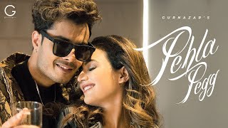 Pehla Pegg Official Video  Gurnazar ft Khushi Chaudhary  Rythm Mansa  Gaurav Dev  Kartik Dev [upl. by Francesca]