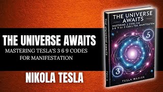 The Universe Awaits Mastering Teslas 3 6 9 Codes for Manifestation  Nikola Tesla [upl. by Edelson]