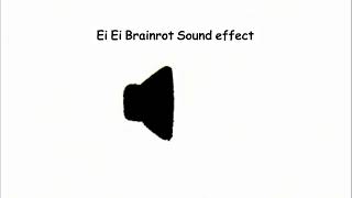 Ei Ei Brainrot Sound effect [upl. by Nylirad]