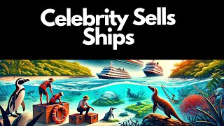 Celebrity Sells Ships to Lindblad [upl. by Naot823]