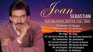 JOAN SEBASTIAN MIX EXITOS ROMANTICOS  JOAN SEBASTIAN ​Grandes Éxitos Enganchados [upl. by Sassan36]