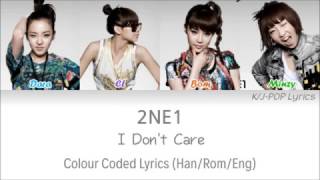 2NE1 투애니원  I Dont Care Colour Coded Lyrics HanRomEng [upl. by Gregory]