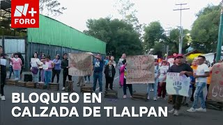 Bloquean Calzada de Tlalpan en CDMX para pedir ayuda por daños de lluvias  Las Noticias [upl. by Nnylyak]