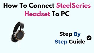 How To Connect SteelSeries Headset To PC [upl. by Zetrom939]