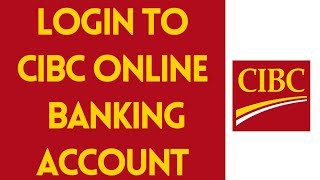 CIBC Online Banking Login  CIBC Mobile Banking Step By Step [upl. by Oned]