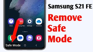 how to remove safe mode in samsung galaxy s21 fe 5g mobile [upl. by Idroj]