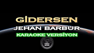 Jehan Barbur  Gidersen Karaoke EvdeKal [upl. by Dupaix630]