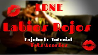 Labios Rojos  LDNE  Tutorial  Tabs  Bajoloche  Acordes [upl. by Isidora]