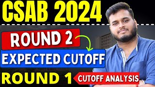 CSAB 2024 Round 2 Expected Cutoff  Round 1 Cutoff Analysis ✅ CSAB Counselling 2024 csab2024 [upl. by Enymsaj]