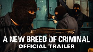 A New Breed Of Criminal Official Trailer 2023 [upl. by Helena582]