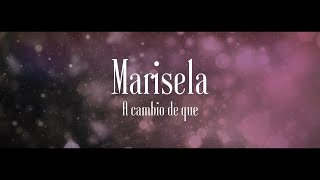 Marisela  A Cambio de Que Video Lyric [upl. by Damara329]