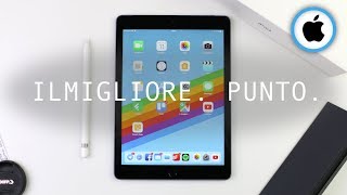 APPLE IPAD 2018 6a generazione il MIGLIORE Punto  RECENSIONE [upl. by Akinam]