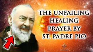 St Padre Pio Healing Prayer  For Healing Miracles [upl. by Clarine]