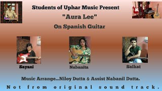 Aura lee Aura Lea  Western Instrumental Song on Spanish Guitar by Sayani saikat amp Nabanita [upl. by Malloy]