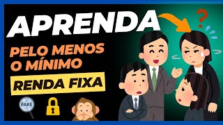 RENDA FIXA  APRENDA PELO MENOS O MÍNIMO 【Renda Fixa】 [upl. by Harrod]