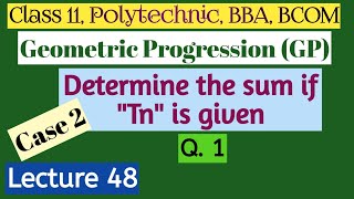 Geometric Progression GP Lecture 48  Determine the sum if Tn is given Question 1 [upl. by Amena]