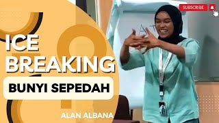 icebreaking ke 121 BUNYI SEPEDAH  ALAN ALBANA [upl. by Jilly]