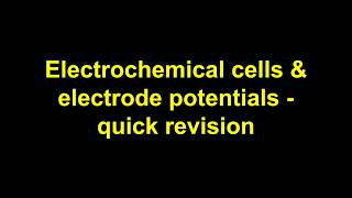 Quick revision  Electrochemical Cells amp Electrode Potentials [upl. by Ena652]