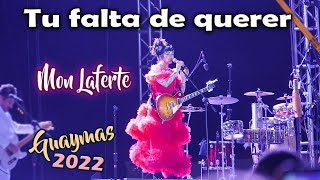 Mon Laferte  Tu Falta De Querer Guaymas 2022 [upl. by Xer]