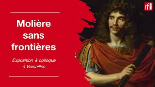 Molière sans frontières  lexpo à Versailles • RFI [upl. by Gannon]