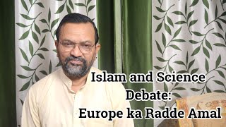 Islam and Science Debate  Europe ka Radde Amal  Mohd Zaki Kirmani [upl. by Klusek]