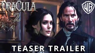 DRACULA 2 The Return  First Trailer  Keanu Reeves Elizabeth Olsen [upl. by Nohsar]