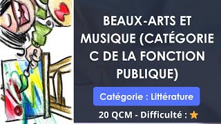 BeauxArts et musique catégorie C de la fonction publique  20 QCM  Difficulté  ⭐ [upl. by Nollid]