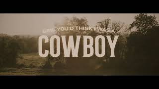 Dylan Scott  Youd Think I Was A Cowboy Official Lyric Video [upl. by Kennett]