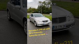 Mercedes E270 cdi w211 Pariz [upl. by Nemracledairam]