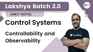 Controllability and Observability  Control Systems  Lakshya Batch 20  GATE 2023  Ankit Goyal [upl. by Elttil726]