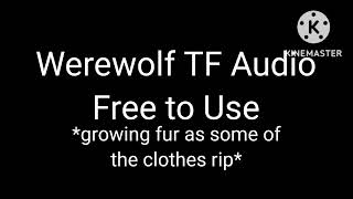 Free to Use Werewolf TF Audio [upl. by Katy]