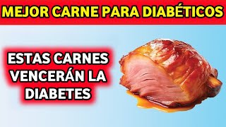 Los 7 MEJORES tipos de carne para diabéticos que DEBERÍAS comer ¡Reduce el azúcar en sangre [upl. by Ettessil]