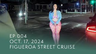 Figueroa Street Cruise  Ep 004  Oct 17 2024 [upl. by Elauqsap34]