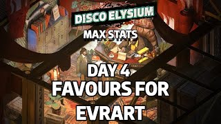 Disco Elysium  Favours For Evrart Day 4 [upl. by Ecnarrat]