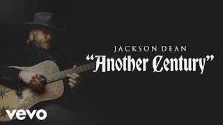 Jackson Dean  Another Century Lyric Video [upl. by Nollat]