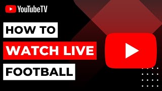 How to Watch Live Football on YouTube TV [upl. by Yrekaz415]