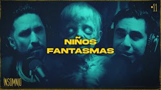 EL HORROR DE LOS NIÑOS FANTASMAS  Invitado TONY NUSA  INSOMNIO 11 [upl. by Coleman]