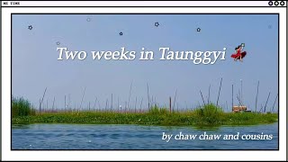 2 weeks in Taunggyi [upl. by Yasmar]