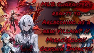 MLB Characters react to Arlecchino as a new Villain  Miraculous Genshin Impact [upl. by Palumbo]