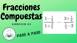 Como solucionar fácilmente fracciones compuestas  Ejercicio 3 [upl. by Ayama8]