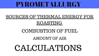 Pyrometallurgy  Combustion of fuel Amount of air Calculation  Engineering Chemistry [upl. by Bordy]